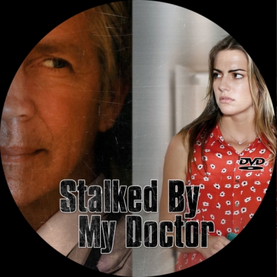 Stalked by My Doctor