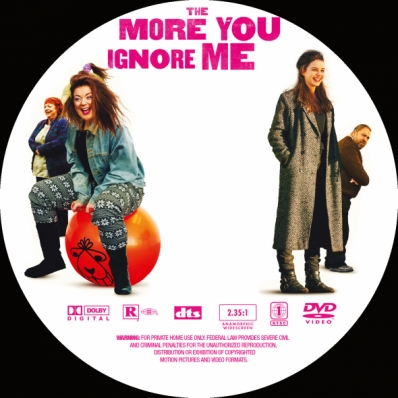 The More You Ignore Me